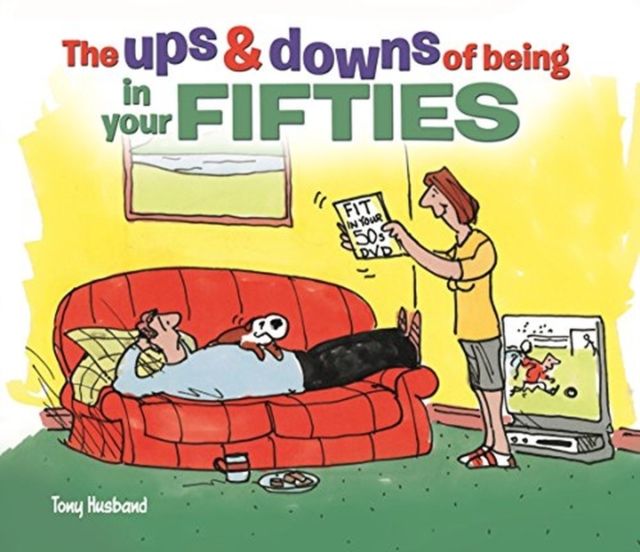 The Ups and Downs of Being in Your Fifties