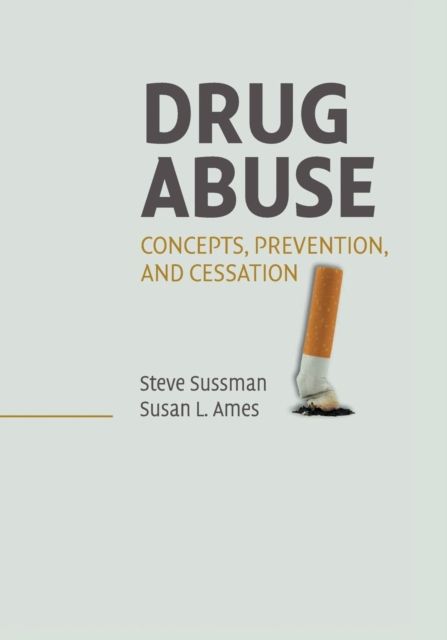 Drug Abuse : Concepts, Prevention, and Cessation