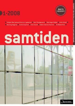 Samtiden. Hefte 1 2008 : tidsskrift for politikk, litteratur og samfunnsspørsmål