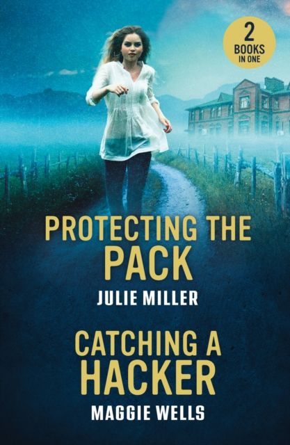 Protecting The Pack / Catching A Hacker : Protecting the Pack (Protectors at K-9 Ranch) / Catching a Hacker (Arkansas Special Agents: Cyber Crime Division)