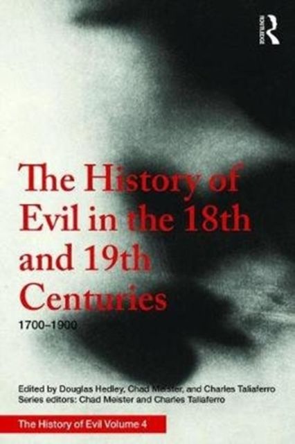 The History of Evil in the Eighteenth and Nineteenth Centuries : 1700–1900 CE