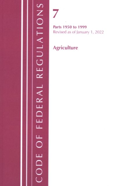 Code of Federal Regulations, Title 07 Agriculture 1950-1999, Revised as of January 1, 2022 : Cover only