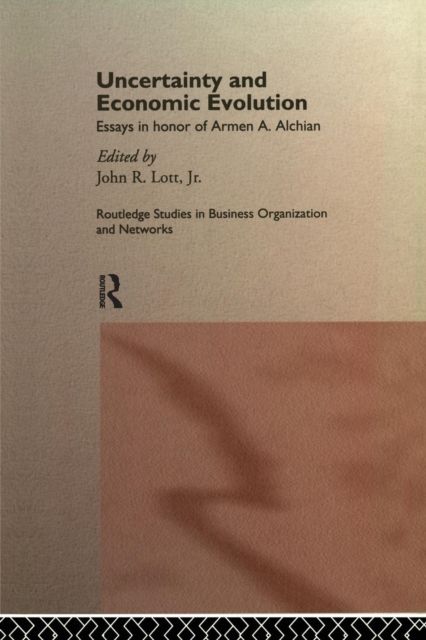 Uncertainty and Economic Evolution : Essays in Honour of Armen Alchian