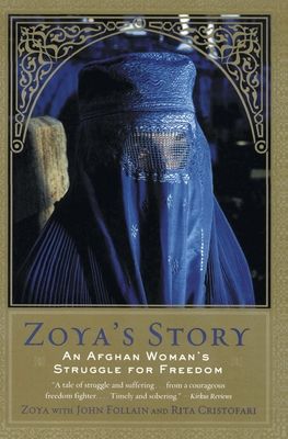 Zoya's Story : An Afghan Woman's Struggle for Freedom