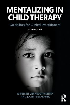 Mentalizing in Child Therapy : Guidelines for Clinical Practitioners
