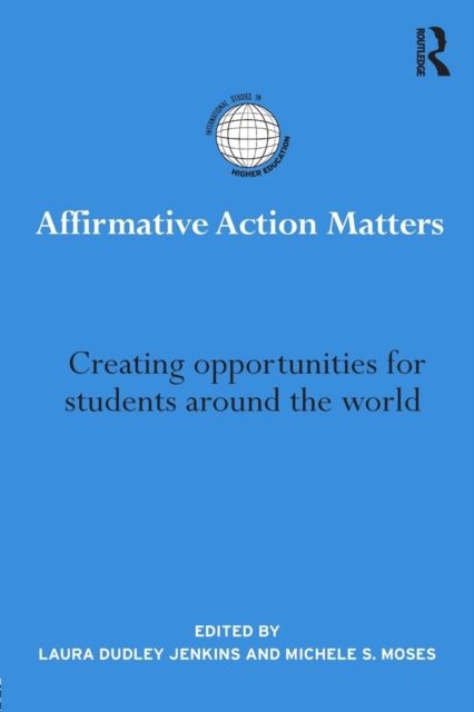 Affirmative Action Matters : Creating opportunities for students around the world