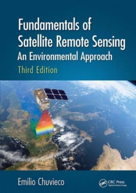 Forsidebilde av Fundamentals of Satellite Remote Sensing : An Environmental Approach, Third Edition