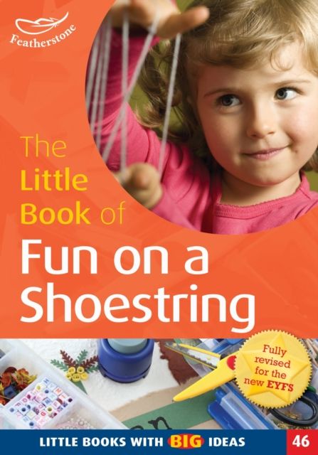 The Little Book of Fun on a Shoestring : Cost Conscious Ideas for Early Years Activities (46)