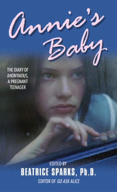 Annie's Baby : The Diary of an Anonymous Teenager
