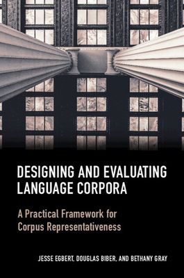 Designing and Evaluating Language Corpora : A Practical Framework for Corpus Representativeness