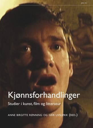 Kjønnsforhandlinger : studier i kunst, film og litteratur
