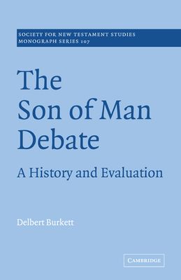 The Son of Man Debate : A History and Evaluation