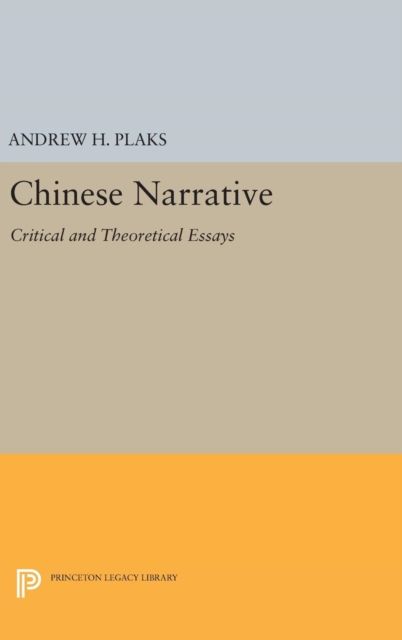 Chinese Narrative : Critical and Theoretical Essays