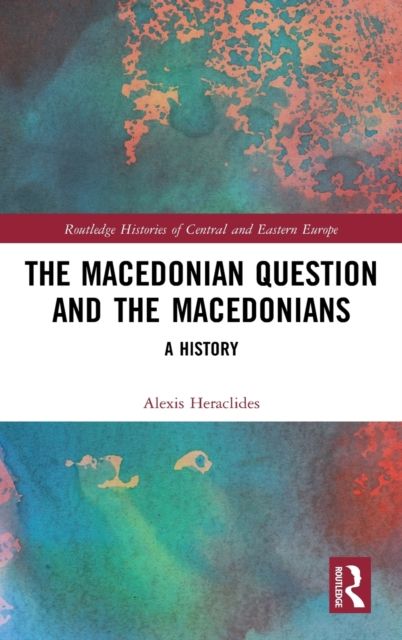 The Macedonian Question and the Macedonians : A History