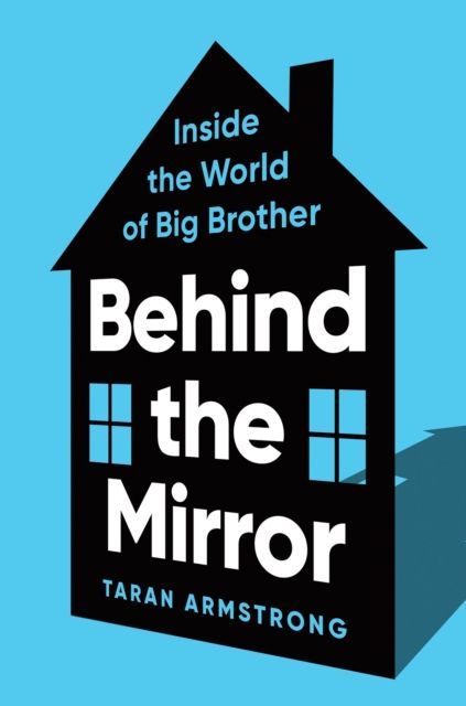 Forsidebilde av Behind the Mirror : Inside the World of Big Brother