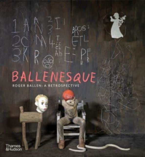 Ballenesque : Roger Ballen: A Retrospective