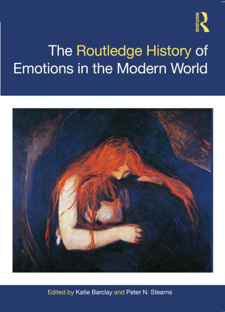 The Routledge History of Emotions in the Modern World