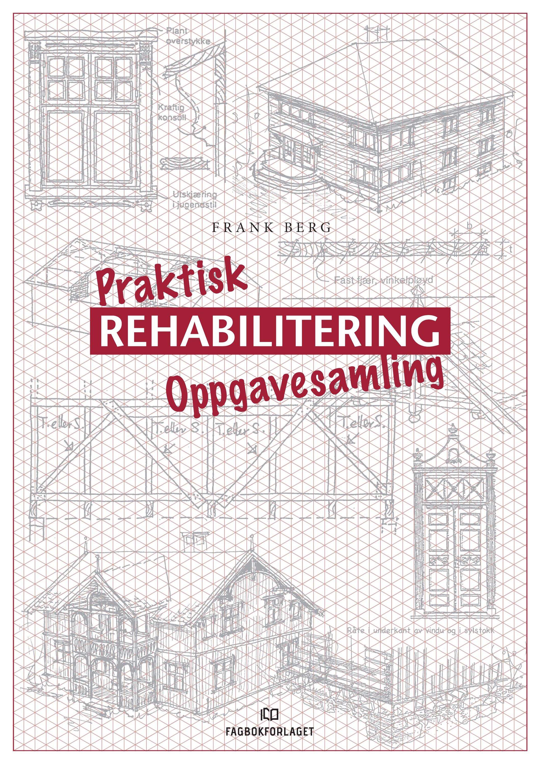 Praktisk rehabilitering : oppgavesamling