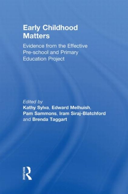 Early Childhood Matters : Evidence from the Effective Pre-school and Primary Education Project