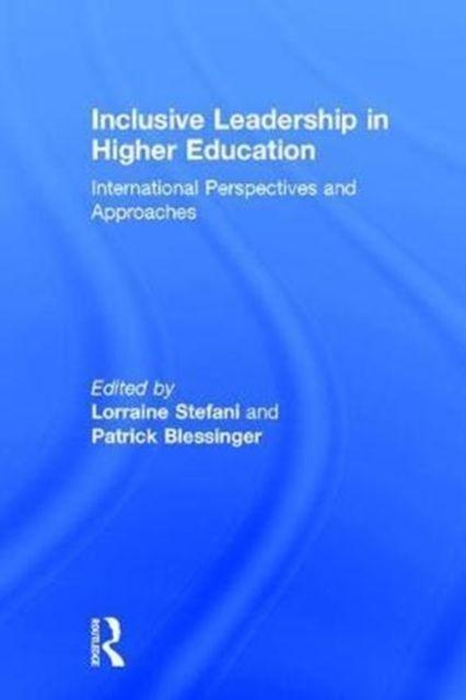 Inclusive Leadership in Higher Education : International Perspectives and Approaches