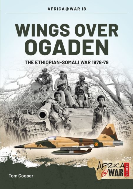 Wings over Ogaden : the Ethiopian-Somali war 1978-79