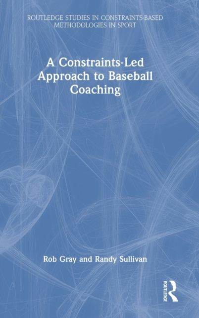 Forsidebilde av A Constraints-Led Approach to Baseball Coaching