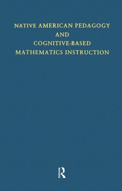 Native American Pedagogy and Cognitive-Based Mathematics Instruction