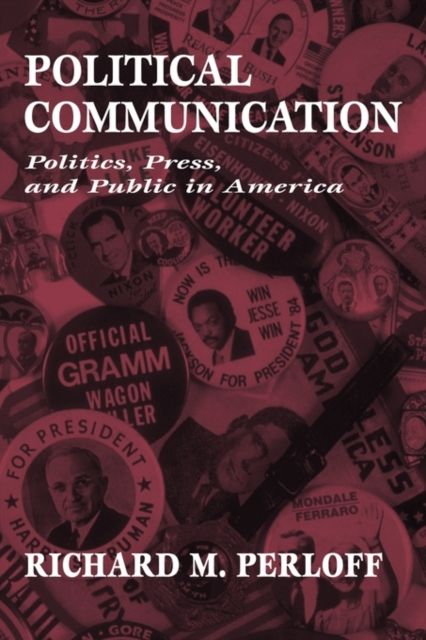 Political Communication : Politics, Press, and Public in America