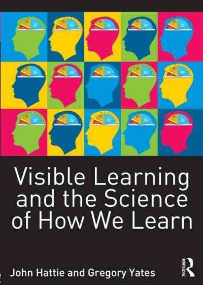 Visible learning and the science of how we learn