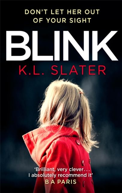 Blink : A psychological thriller with a killer twist you'll never forget