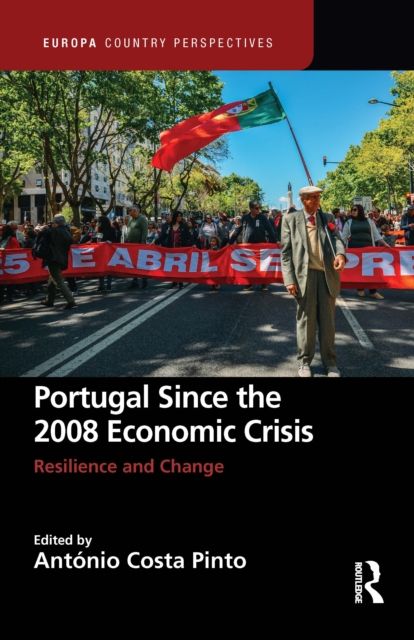 Portugal Since the 2008 Economic Crisis : Resilience and Change
