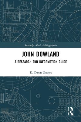 John Dowland : A Research and Information Guide