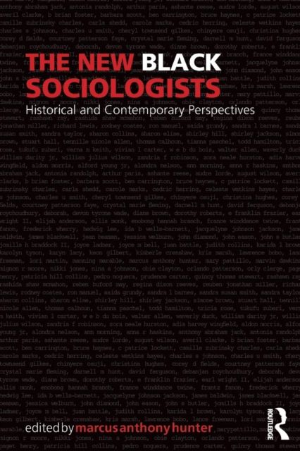 The New Black Sociologists : Historical and Contemporary Perspectives