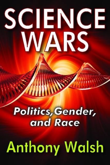 Science Wars : Politics, Gender, and Race