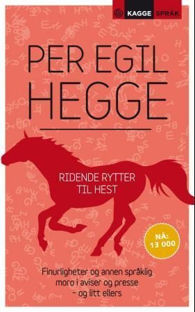 Ridende rytter til hest : finurligheter og annen språklig moro i aviser og presse - og litt ellers