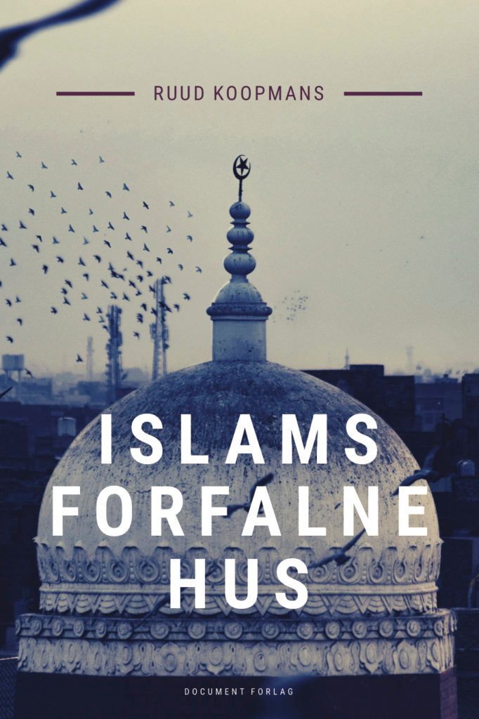Islams forfalne hus : om krisen i den islamske verden