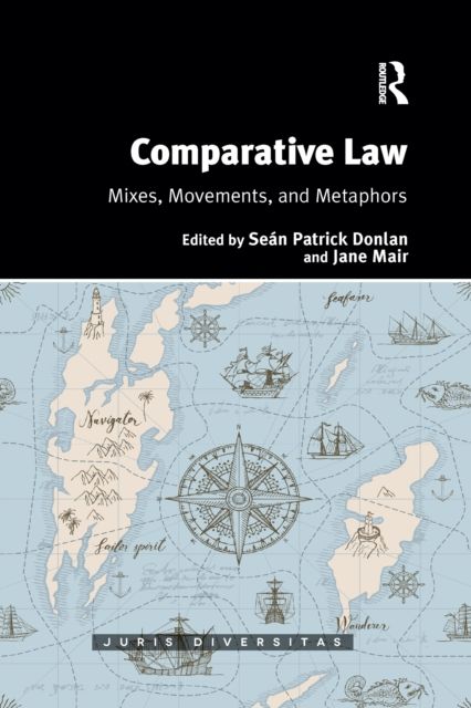 Comparative Law : Mixes, Movements, and Metaphors