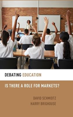 Debating Education : Is There a Role for Markets?