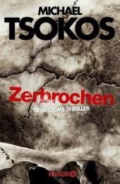 Zerbrochen : True-Crime-Thriller