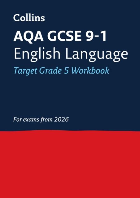 AQA GCSE 9-1 English Language Exam Practice Workbook (Grade 5) : Ideal for the 2026 and 2027 Exams
