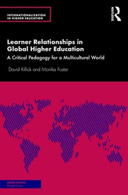 Learner Relationships in Global Higher Education : A Critical Pedagogy for a Multicultural World