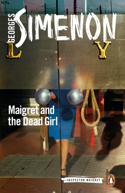 Maigret and the Dead Girl : Inspector Maigret