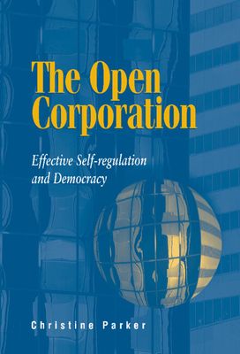 The Open Corporation : Effective Self-regulation and Democracy