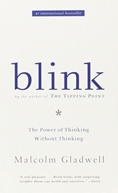 Blink : The Power of Thinking Without Thinking