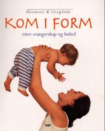 Kom i form : etter svangerskap og fødsel
