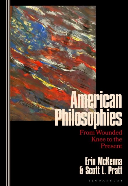 American Philosophies : From Wounded Knee to the Present: 2nd Edition