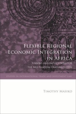 Flexible Regional Economic Integration in Africa : Lessons and Implications for the Multilateral Trading System