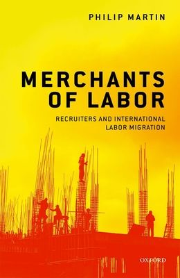 Merchants of Labor : Recruiters and International Labor Migration