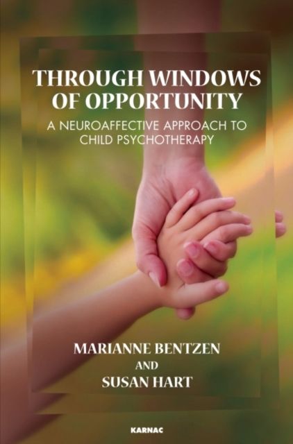 Forsidebilde av Through Windows of Opportunity : A Neuroaffective Approach to Child Psychotherapy