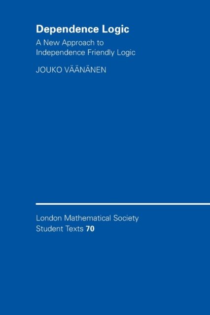 Dependence Logic : A New Approach to Independence Friendly Logic